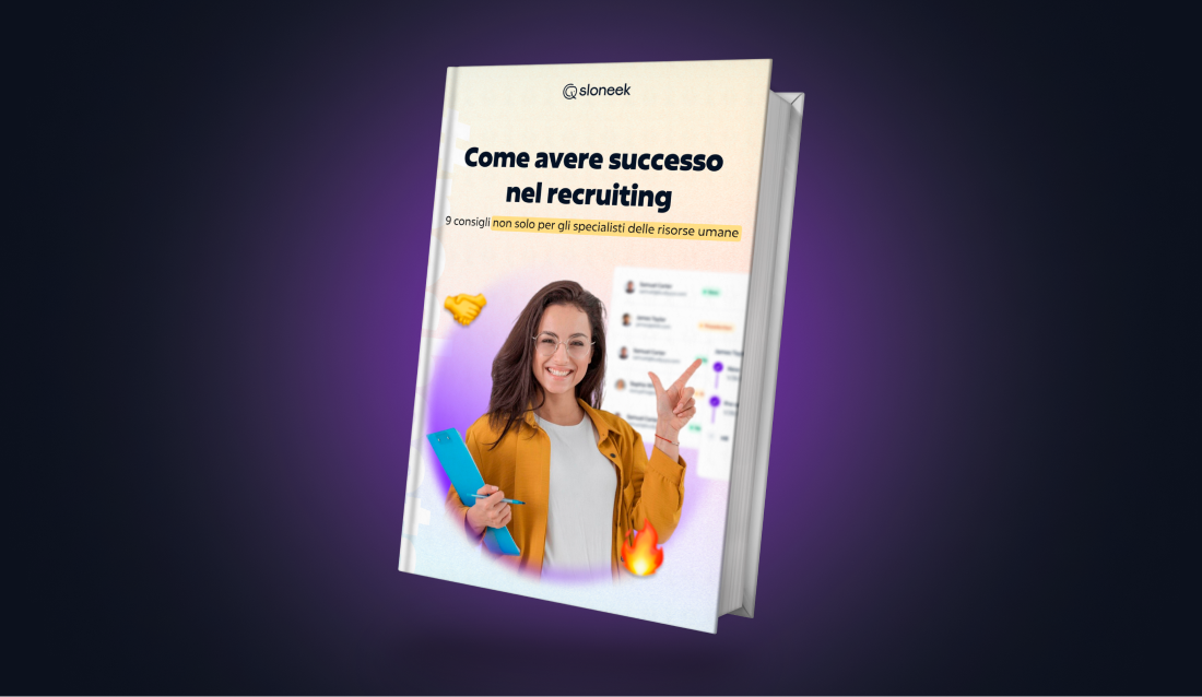 Come avere successo nel recruiting: 9 consigli non solo per gli specialisti delle HR