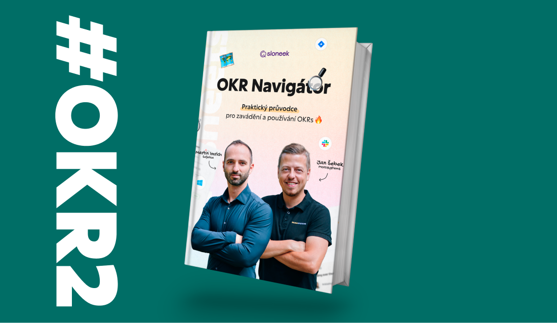 OKR navigátor 2: Praktický průvodce pro zavádění a&nbsp;používání OKRs od Martina Imricha a&nbsp;Honzy Šebka
