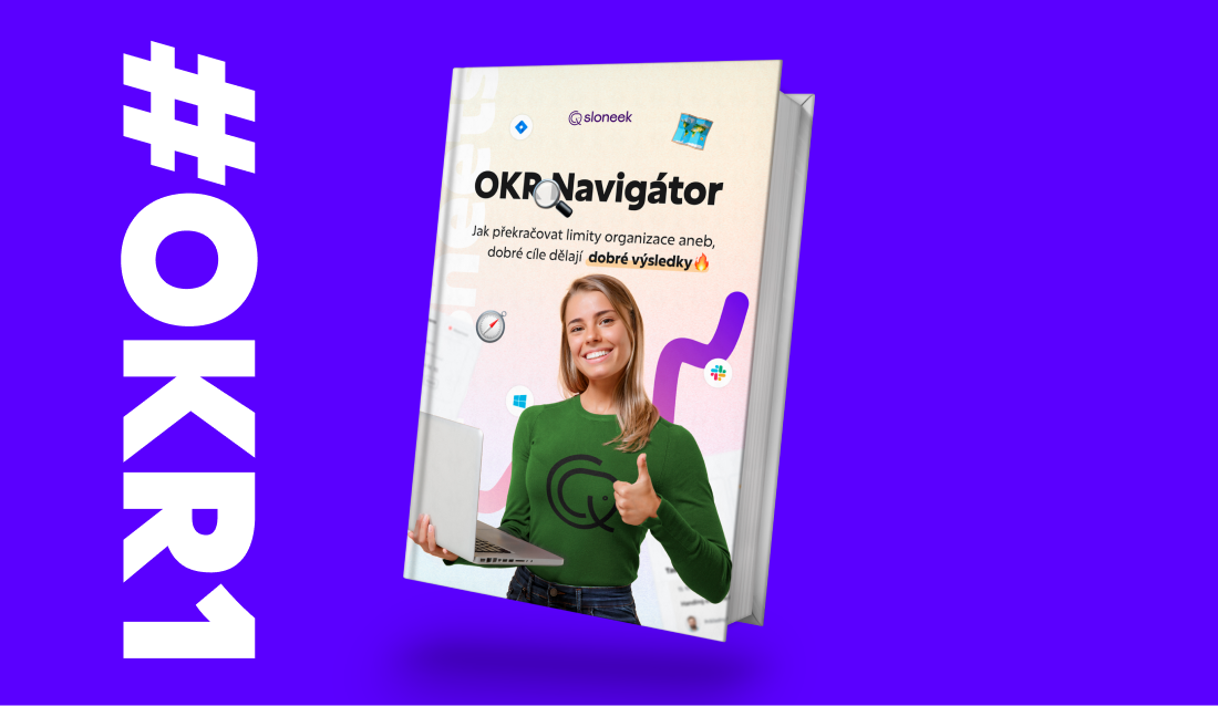 OKR navigátor 1: Jak překračovat limity organizace aneb, dobré cíle dělají dobré výsledky