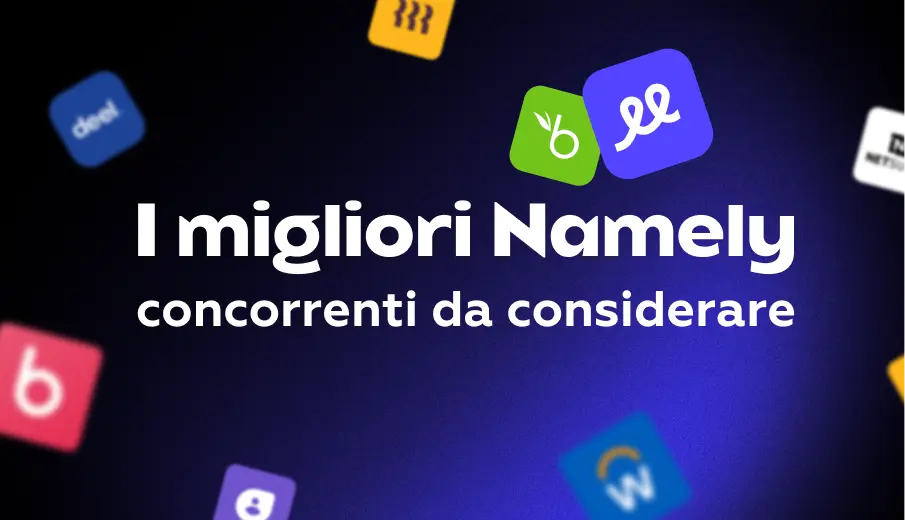 Principali concorrenti di Namely: come scegliere il miglior software HR per la tua azienda
