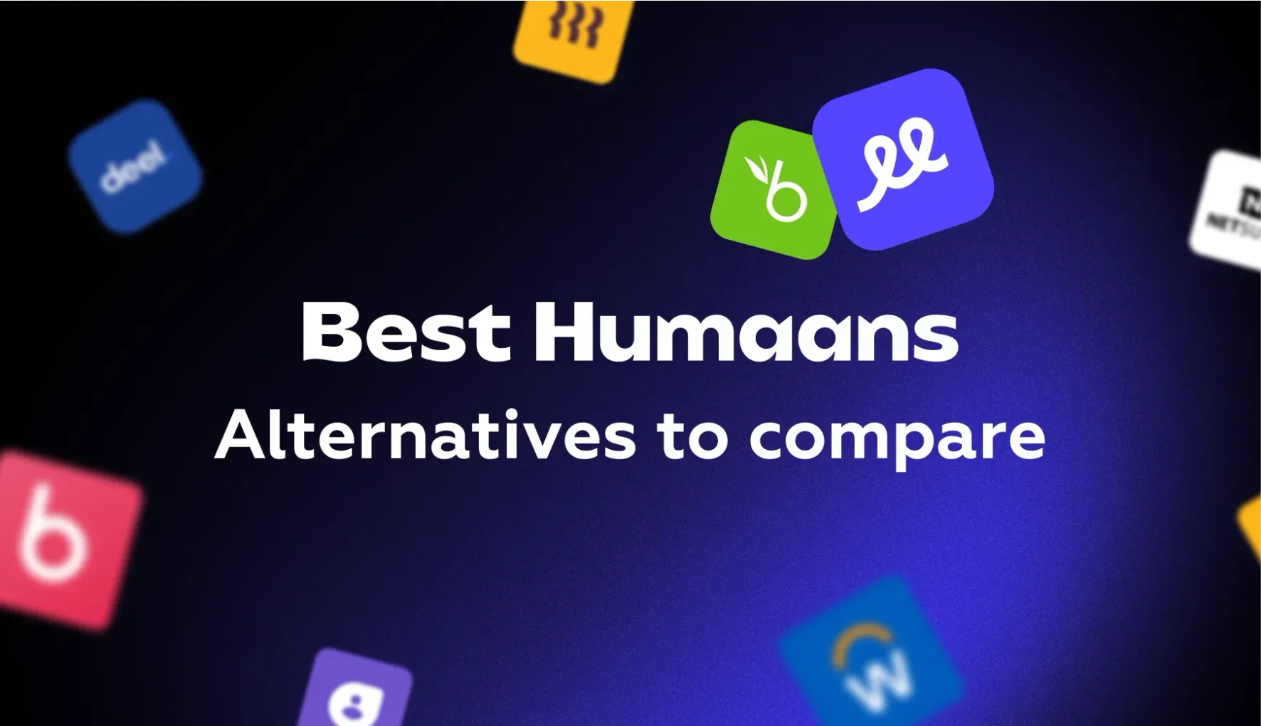 top humaans alternatives