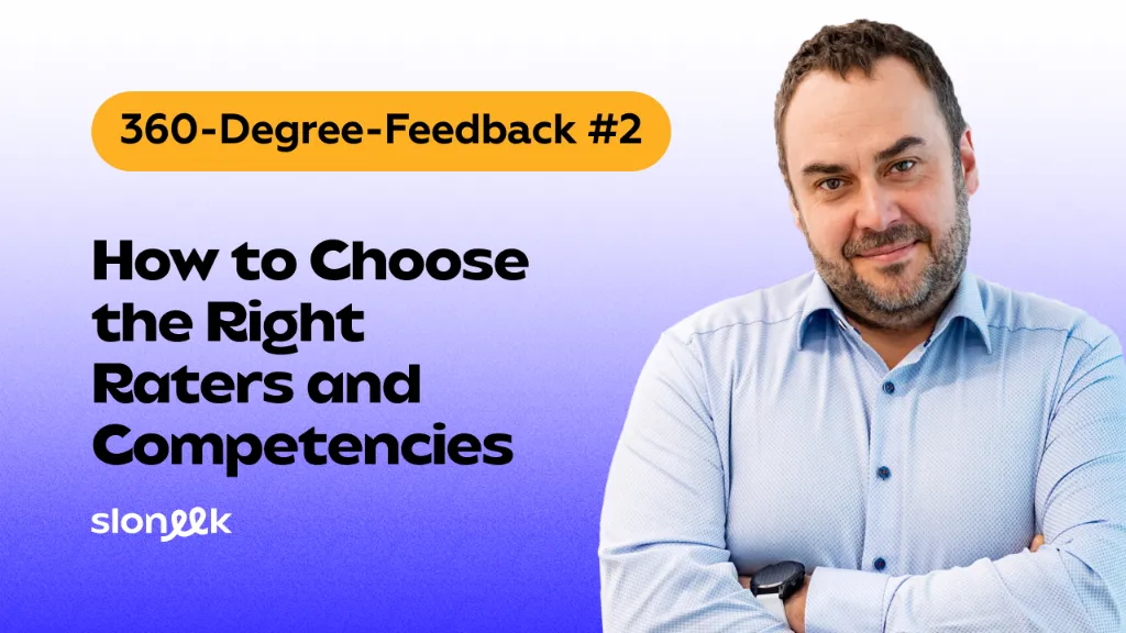 360-Degree-Feedback #2: How to Choose the Right Raters and Competencies