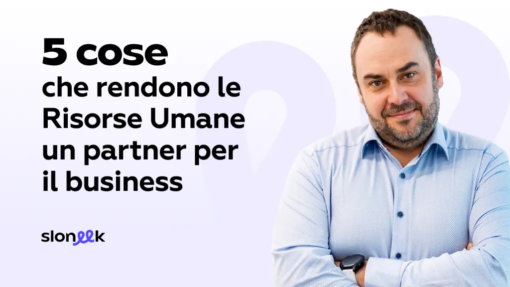 5 cose che rendono le Risorse Umane un partner per il business
