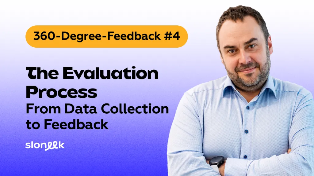 360-Degree-Feedback #4: The Evaluation Process – From Data Collection to Feedback
