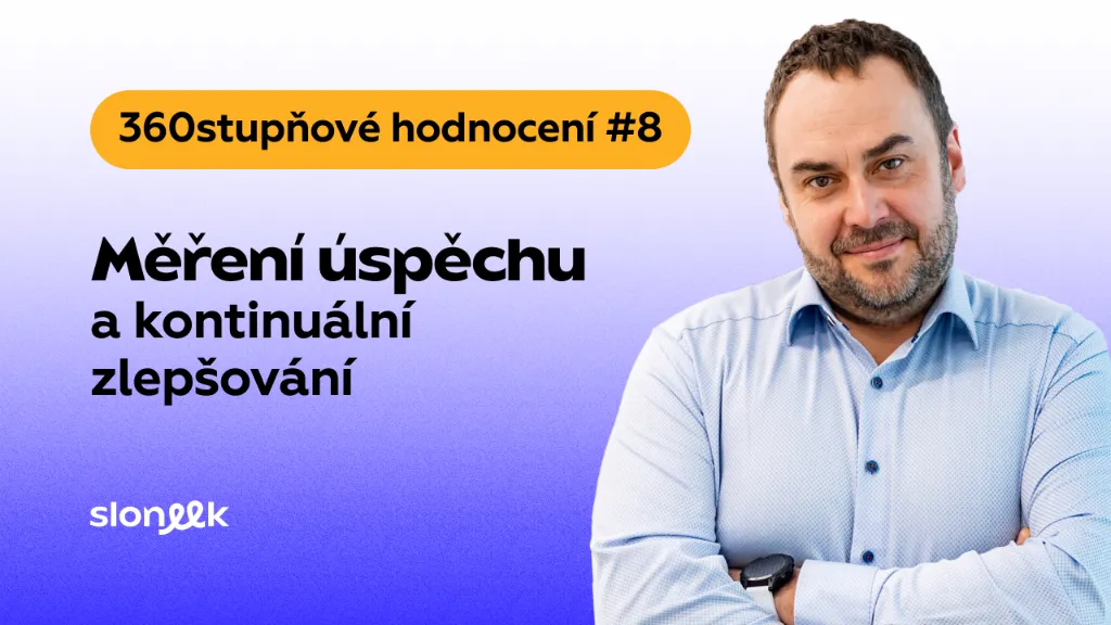 360stupňové hodnocení, Díl 8: Měření úspěchu a kontinuální zlepšování