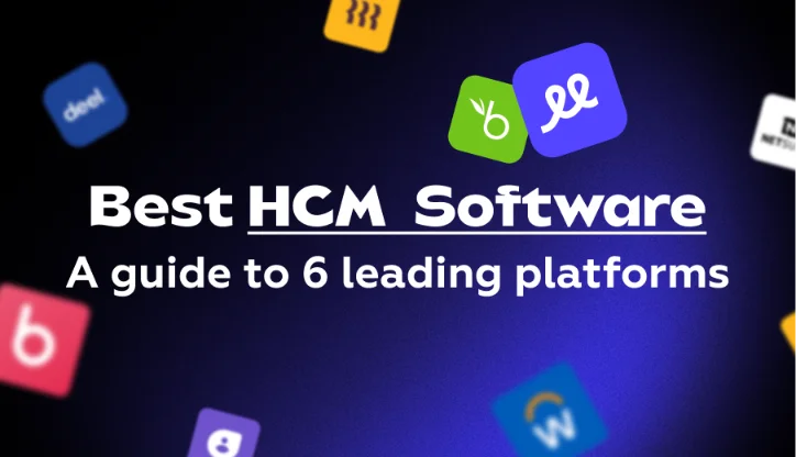 The Best HCM Software: A Guide to 6 Leading Platforms