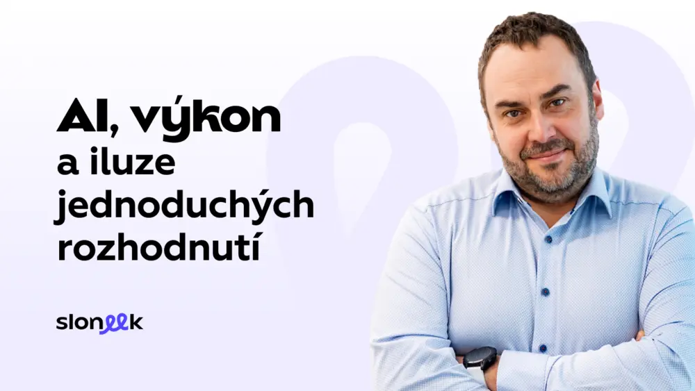 AI, výkon a iluze jednoduchých rozhodnutí