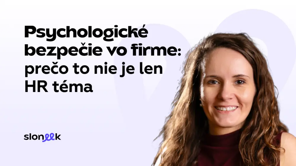 Psychologické bezpečie vo firme: prečo to nie je len HR téma